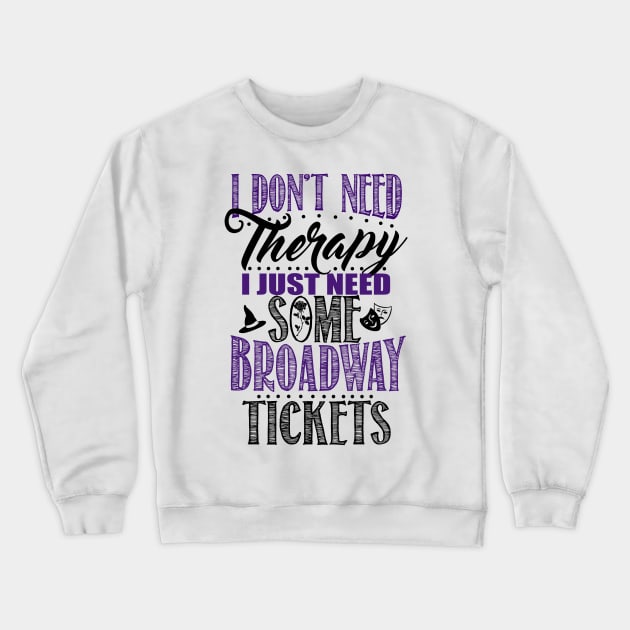 Broadway Tickets Crewneck Sweatshirt by KsuAnn